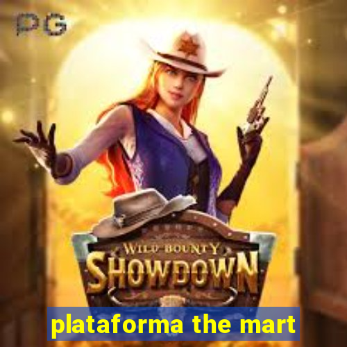 plataforma the mart